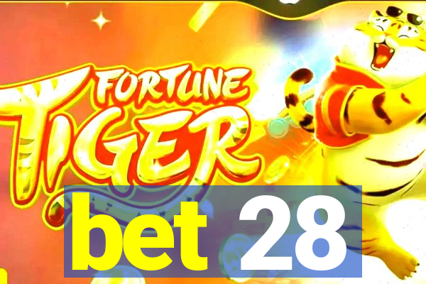 bet 28